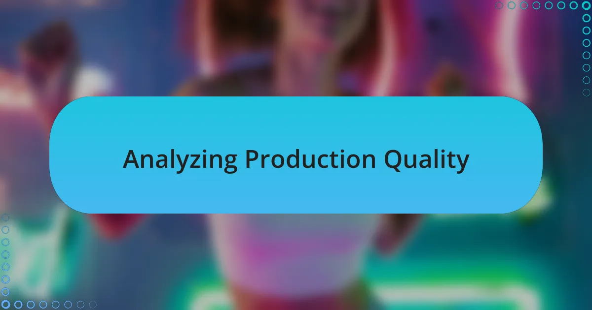 Analyzing Production Quality