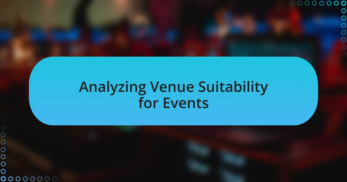 Analyzing Venue Suitability for Events