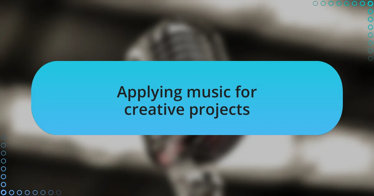 Applying music for creative projects
