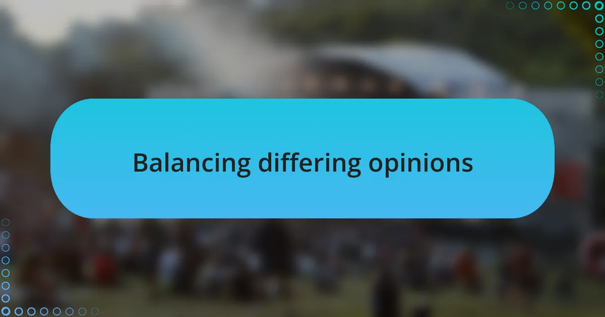 Balancing differing opinions