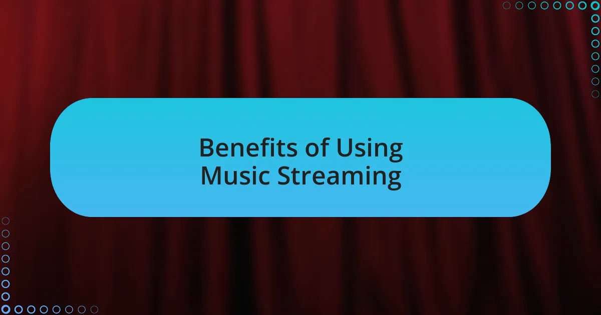 Benefits of Using Music Streaming