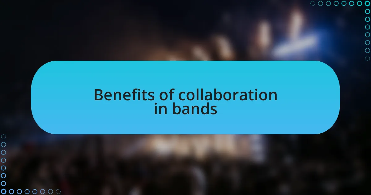 Benefits of collaboration in bands