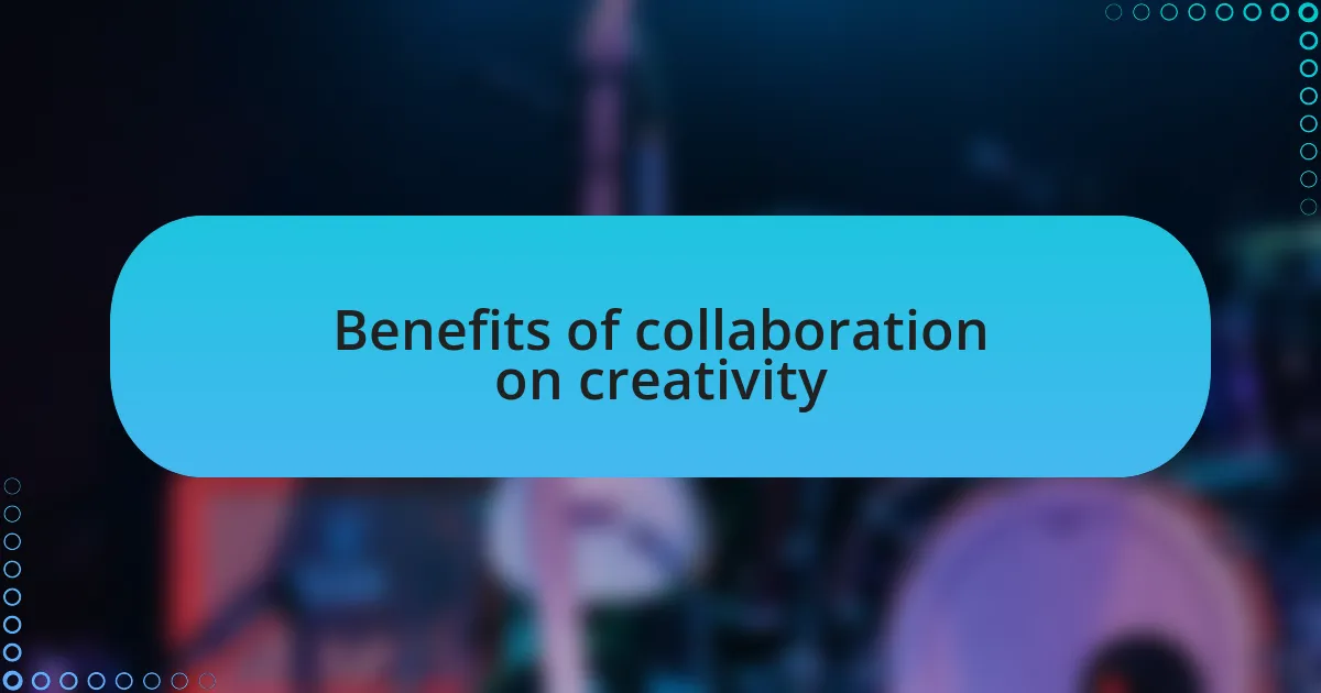 Benefits of collaboration on creativity
