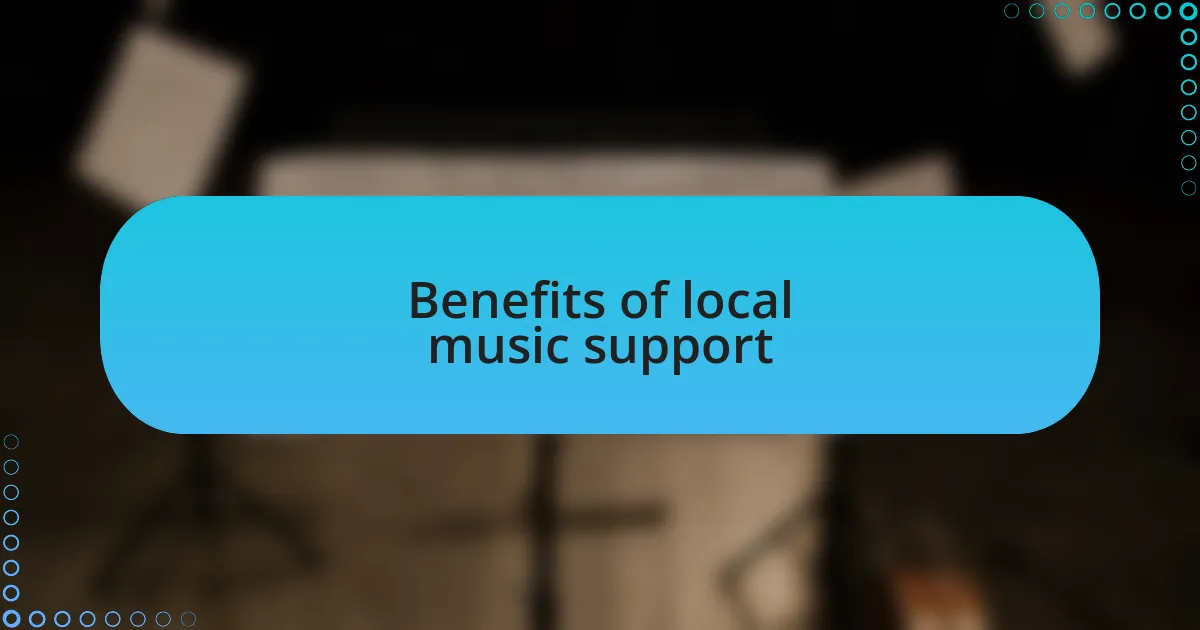 Benefits of local music support