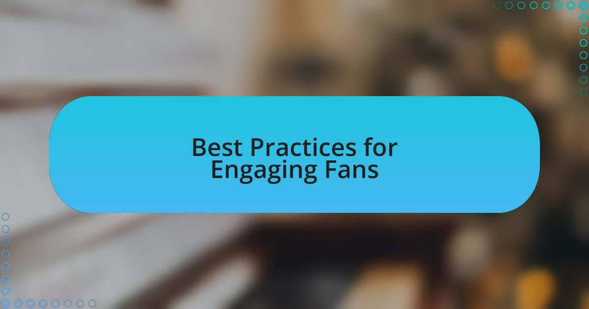 Best Practices for Engaging Fans