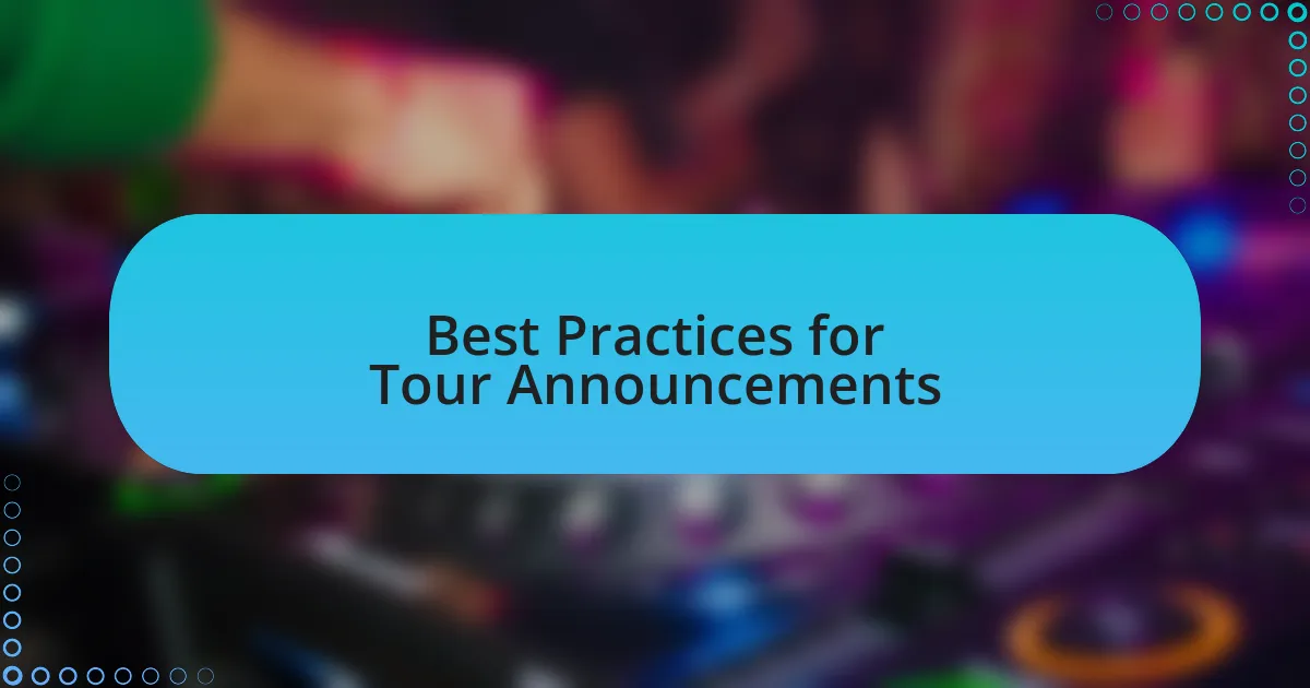 Best Practices for Tour Announcements
