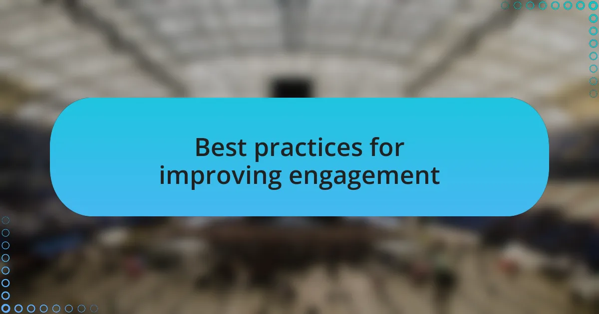 Best practices for improving engagement
