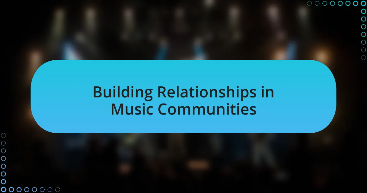 Building Relationships in Music Communities
