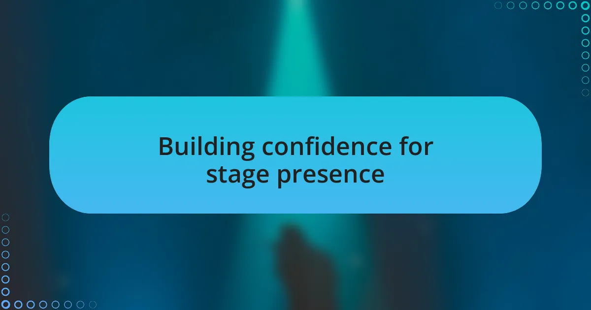 Building confidence for stage presence