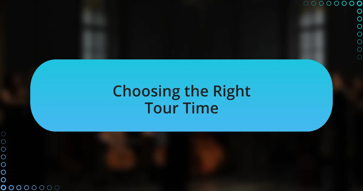 Choosing the Right Tour Time