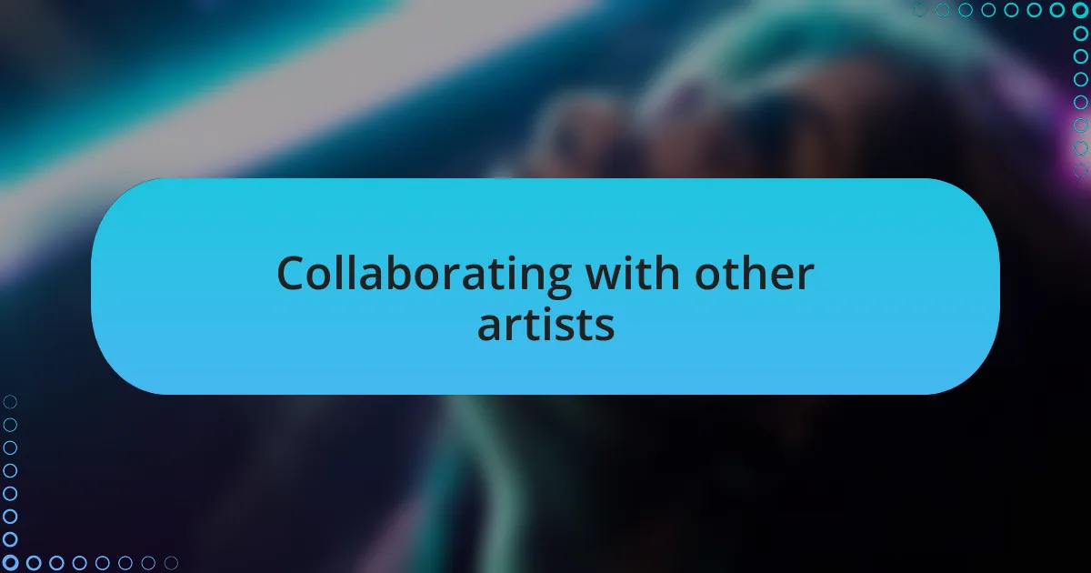 Collaborating with other artists