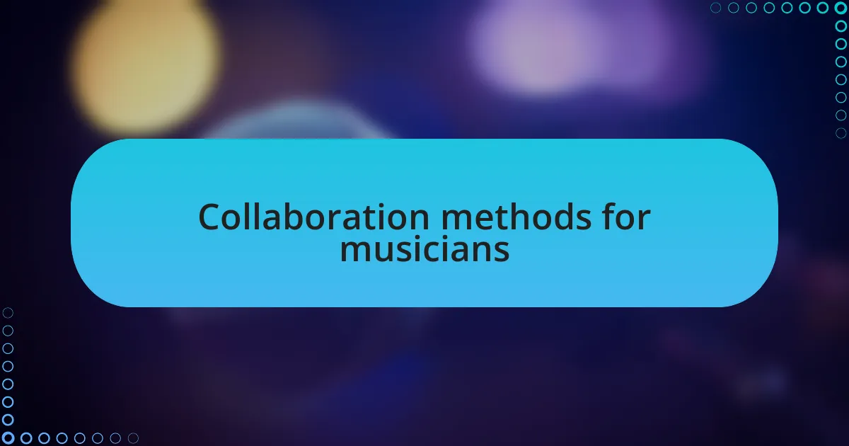 Collaboration methods for musicians