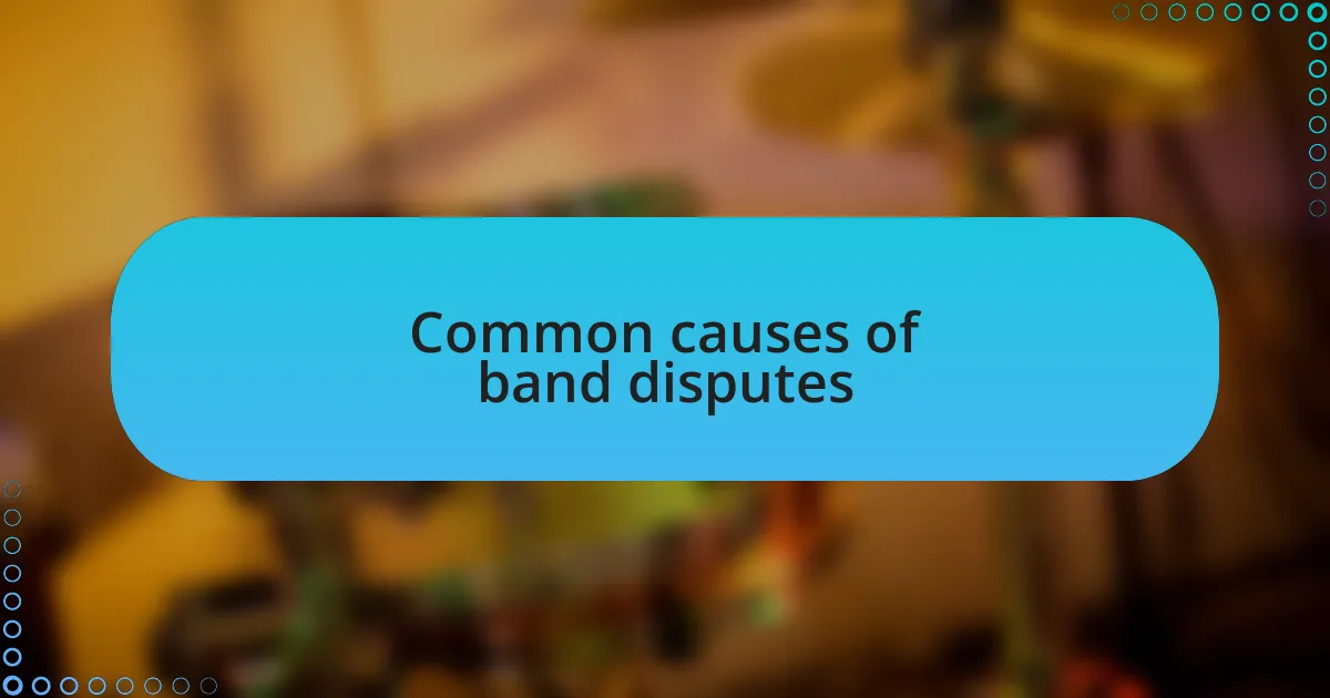 Common causes of band disputes