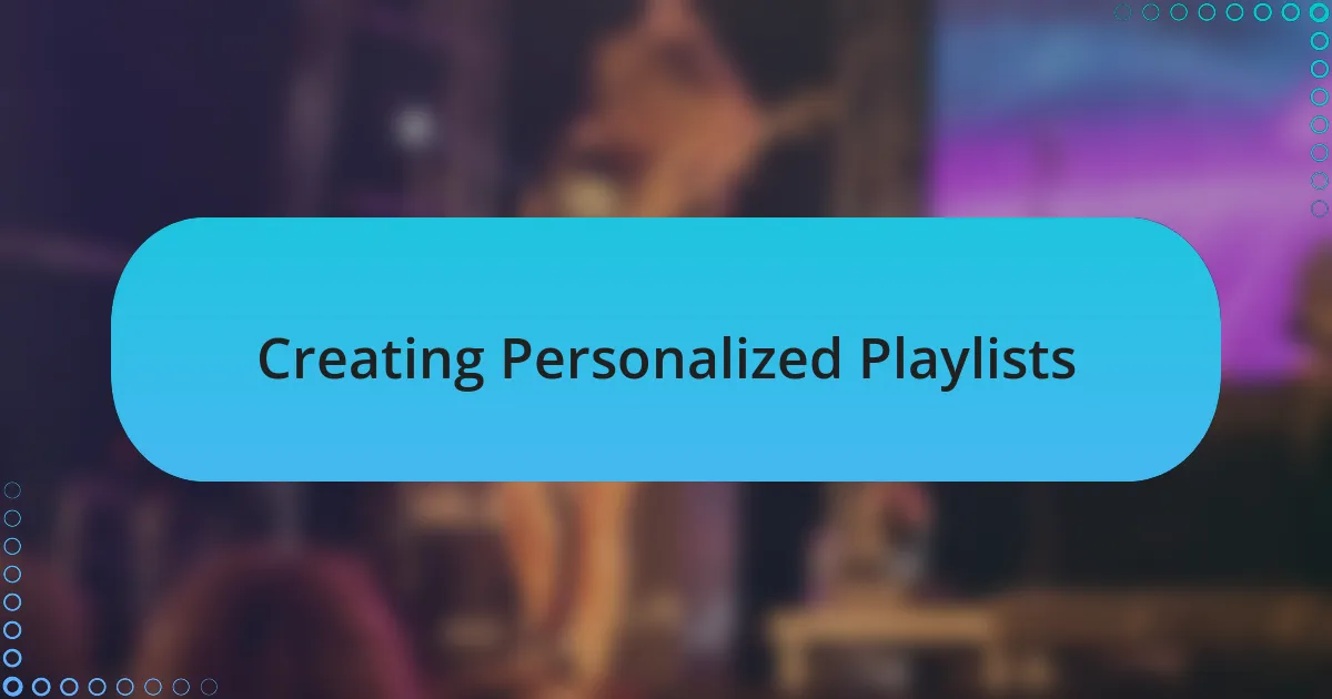 Creating Personalized Playlists