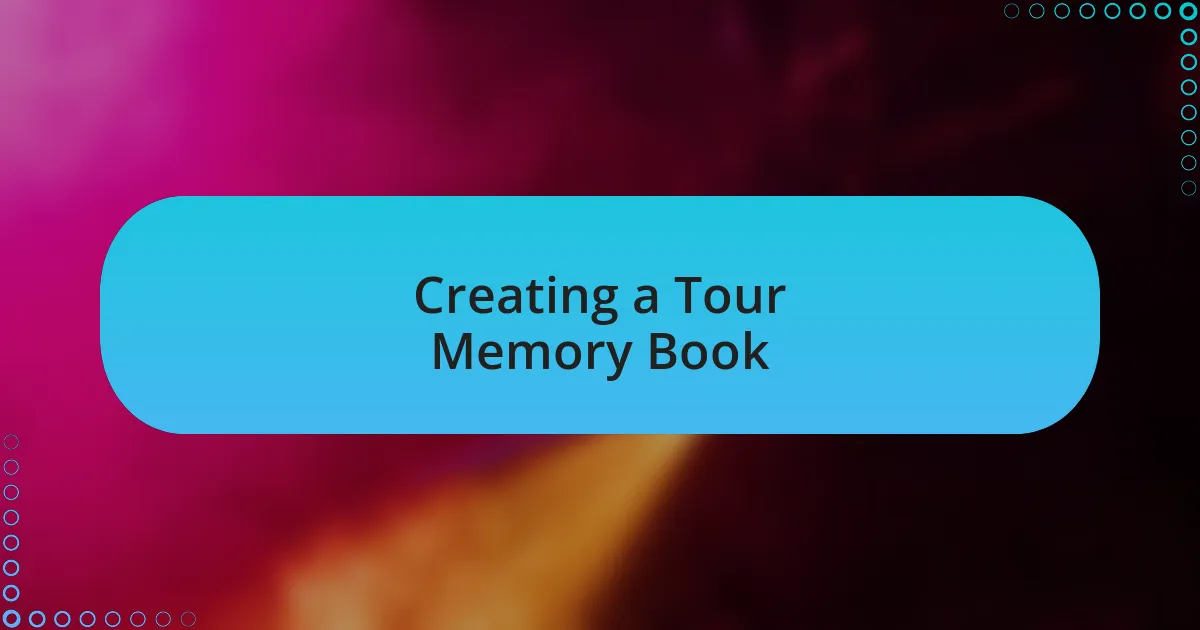 Creating a Tour Memory Book