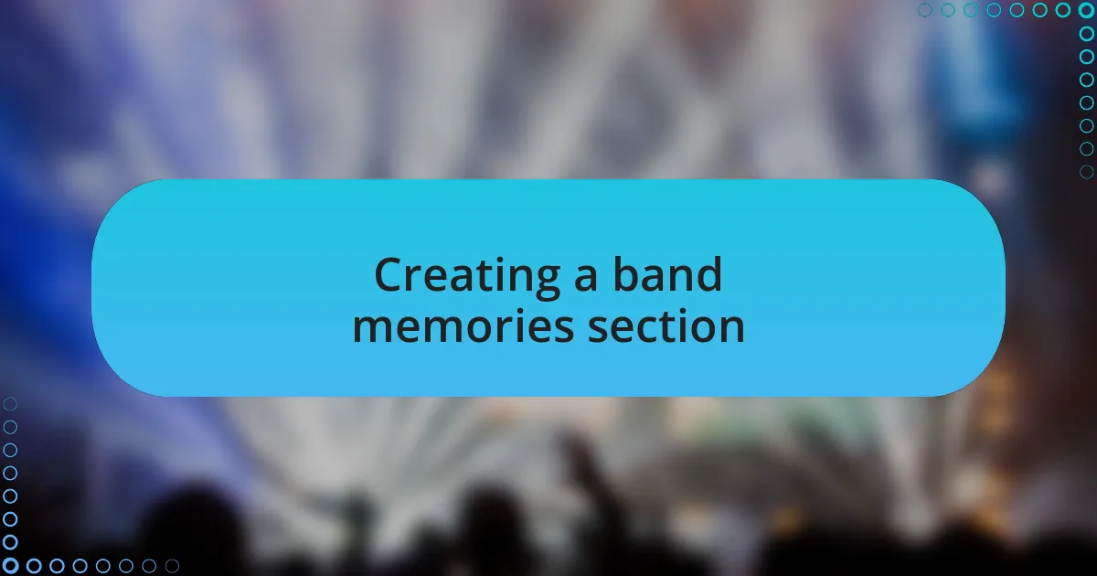 Creating a band memories section