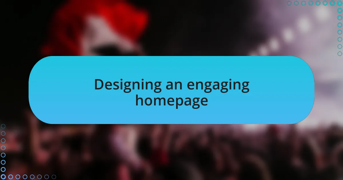 Designing an engaging homepage
