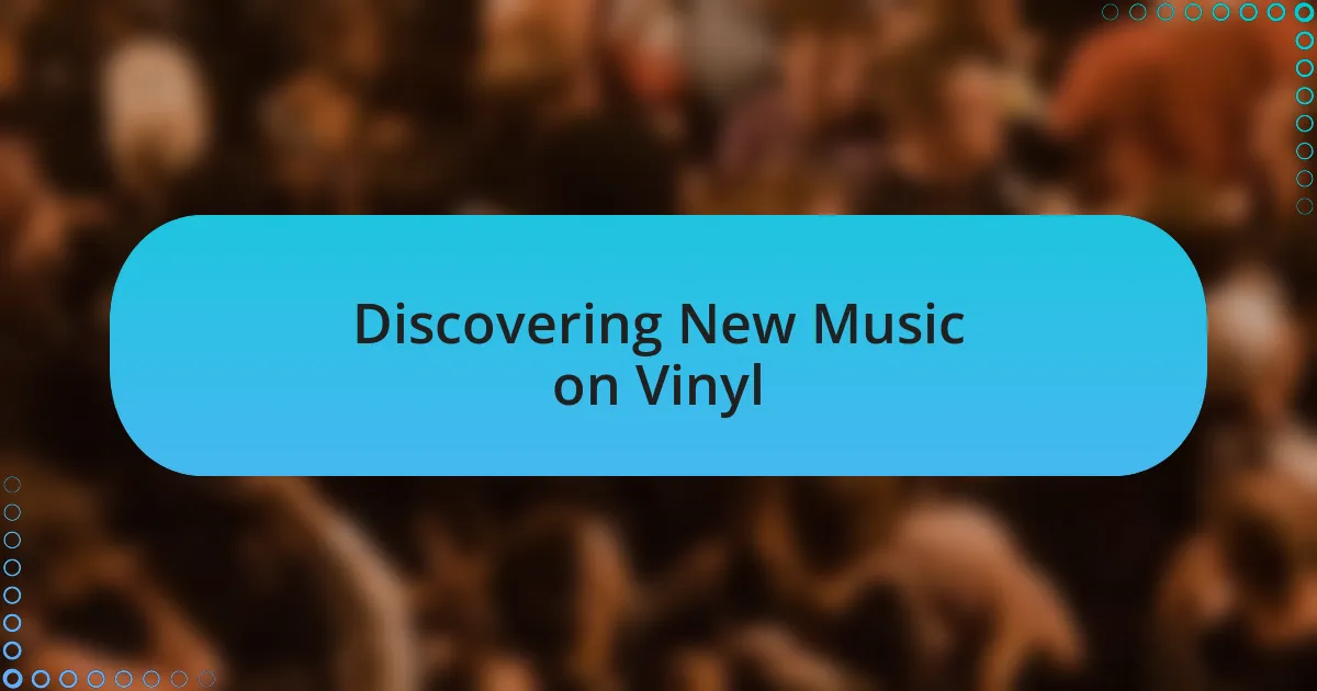 Discovering New Music on Vinyl