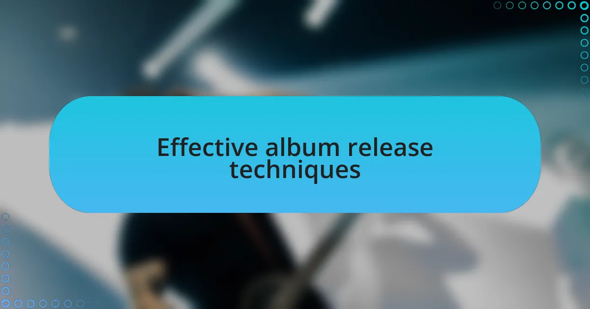 Effective album release techniques