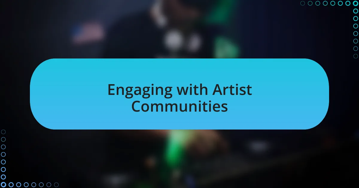 Engaging with Artist Communities