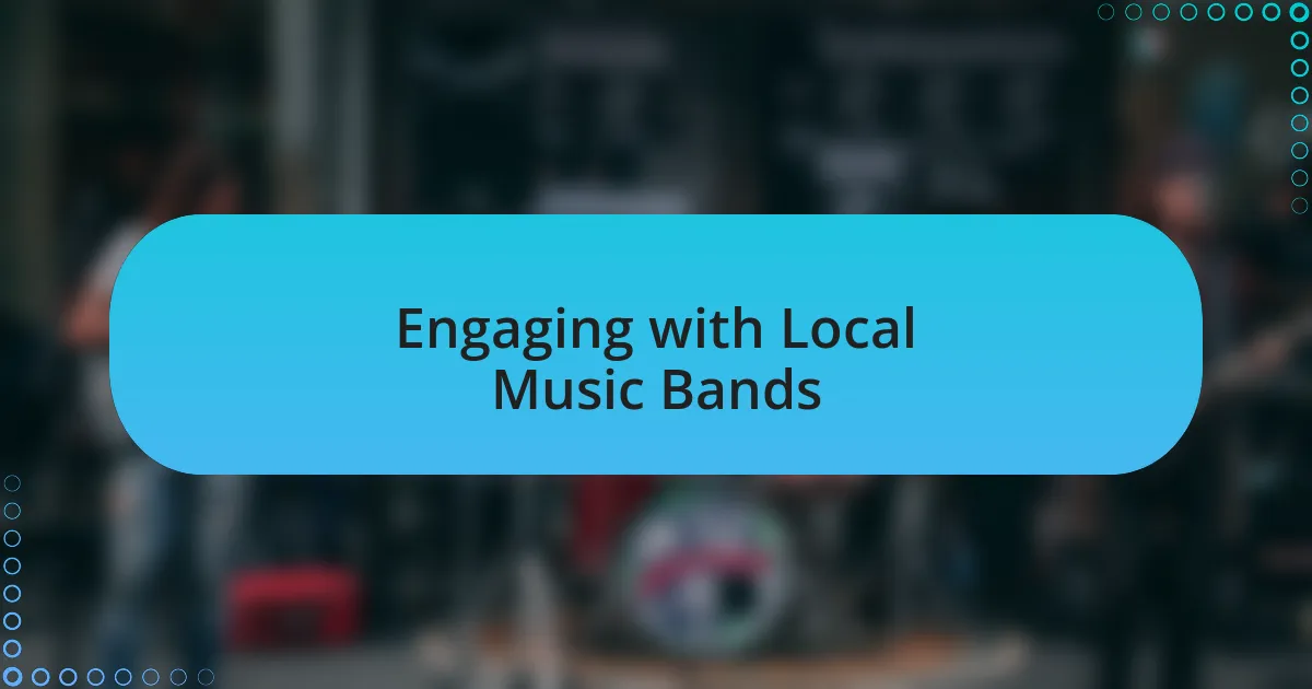Engaging with Local Music Bands