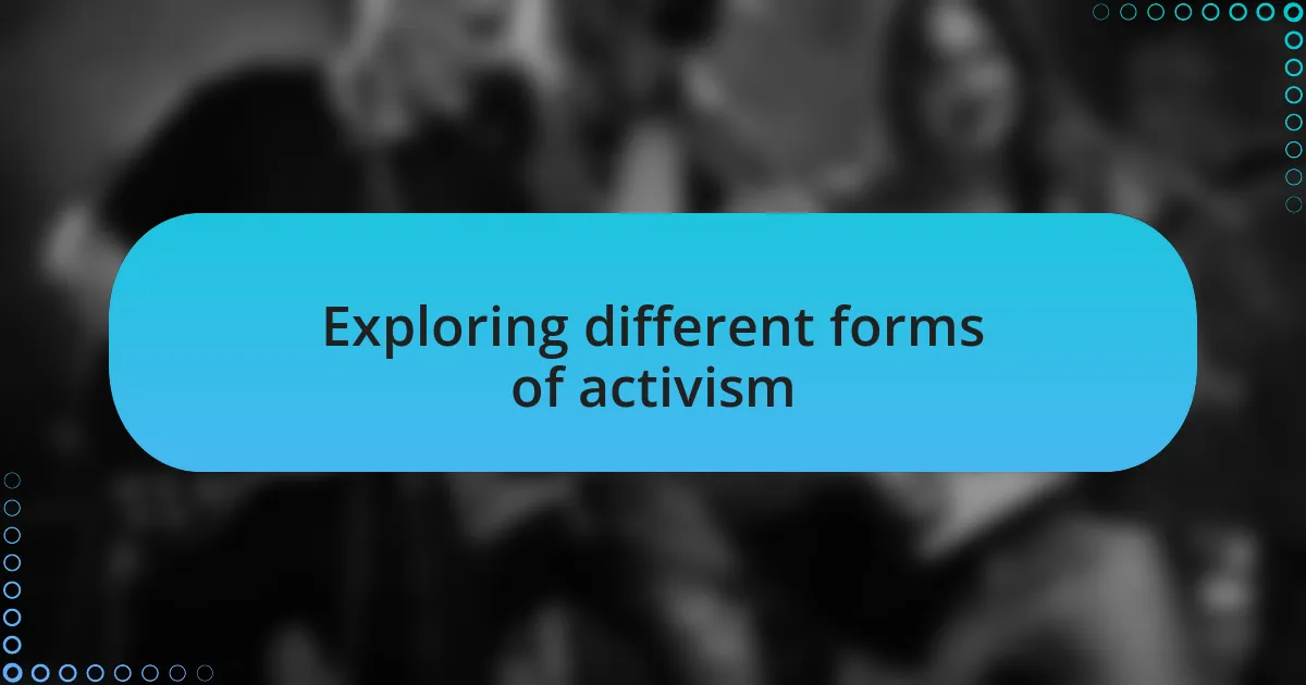 Exploring different forms of activism