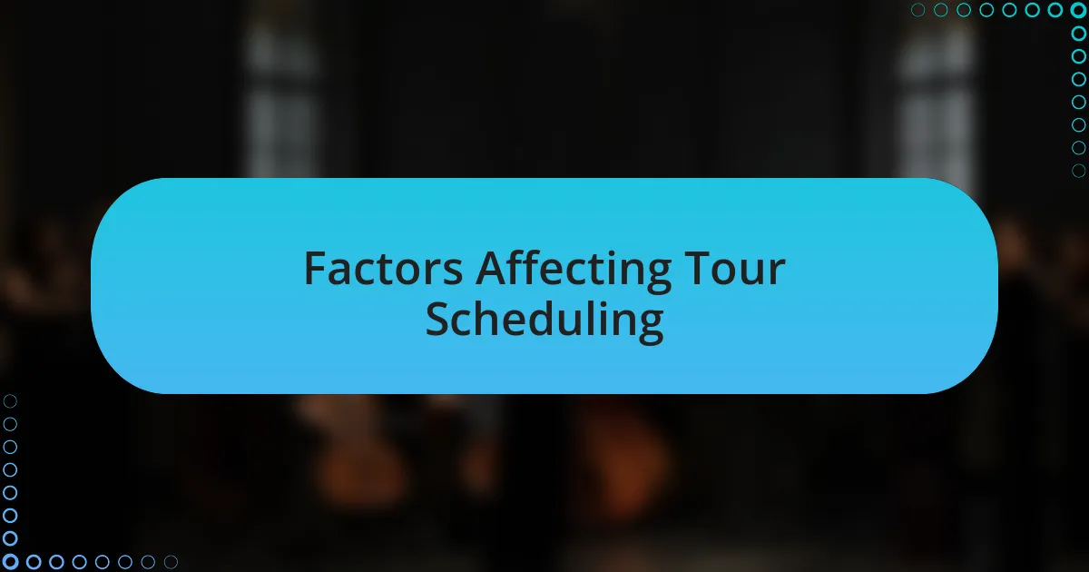 Factors Affecting Tour Scheduling