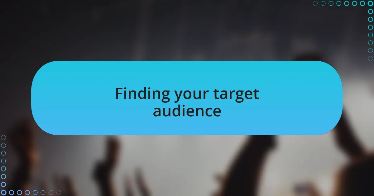 Finding your target audience