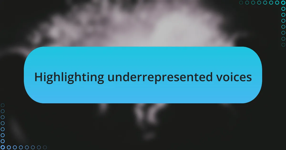 Highlighting underrepresented voices