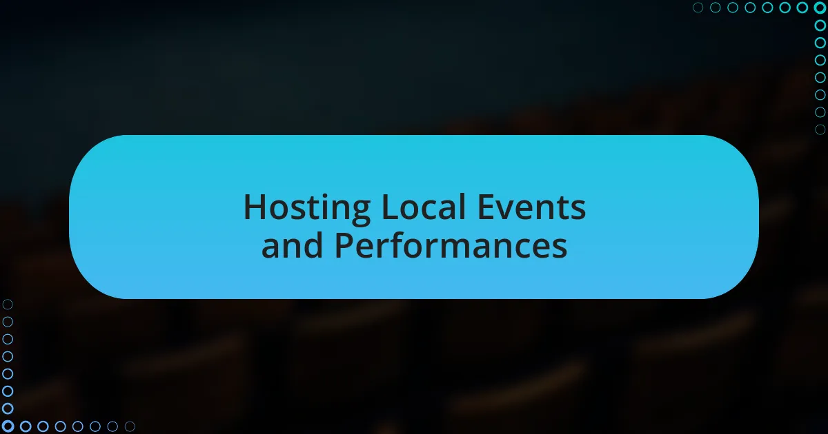 Hosting Local Events and Performances
