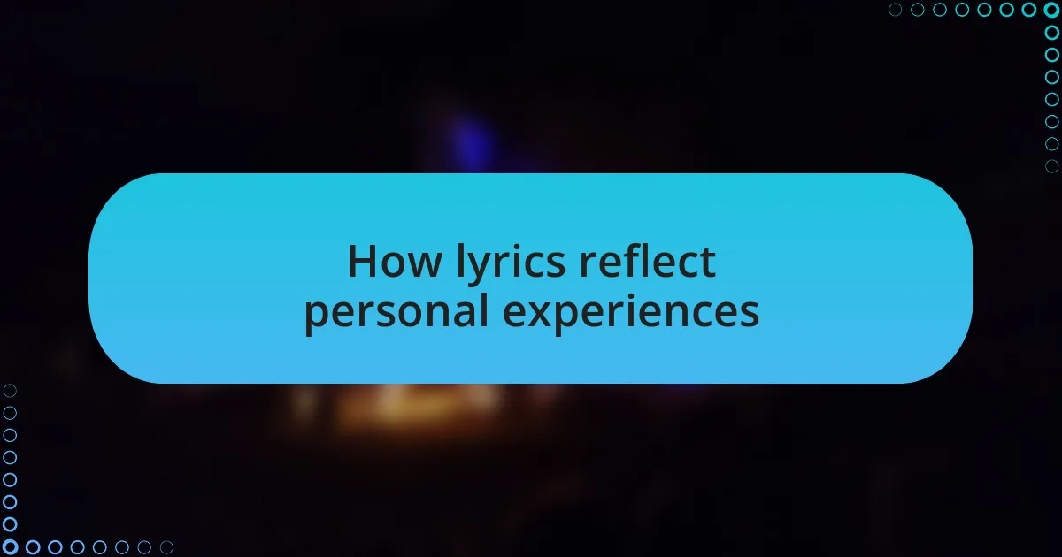 How lyrics reflect personal experiences