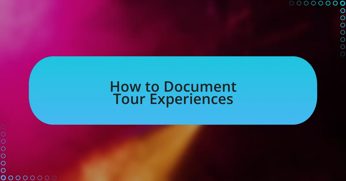 How to Document Tour Experiences