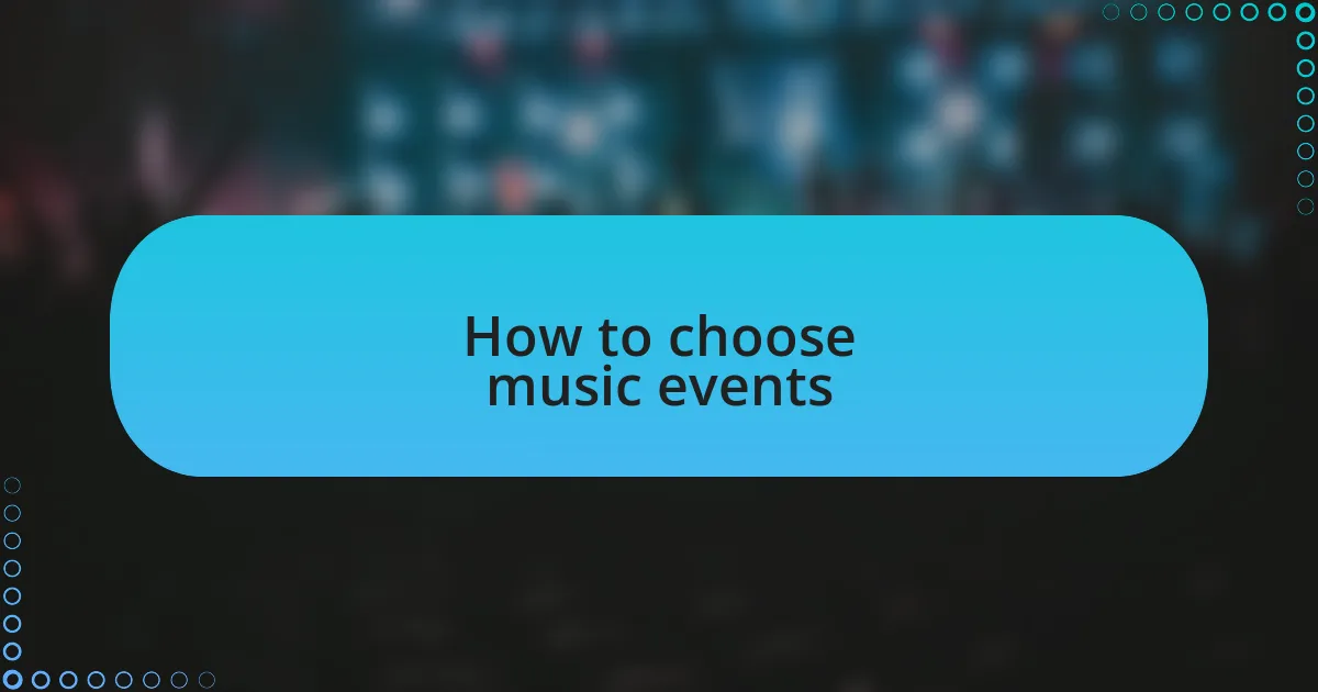 How to choose music events