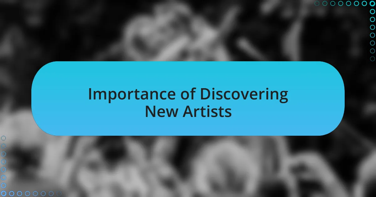 Importance of Discovering New Artists