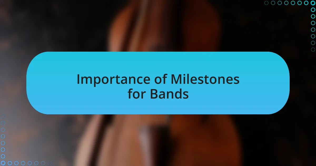 Importance of Milestones for Bands