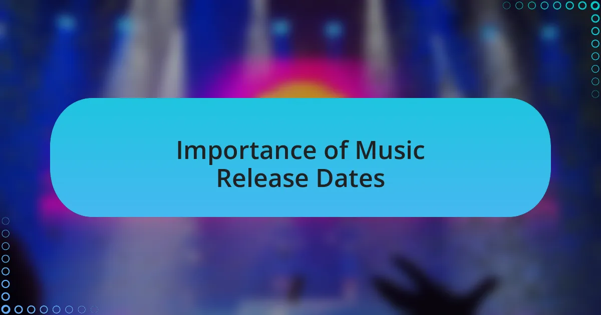 Importance of Music Release Dates