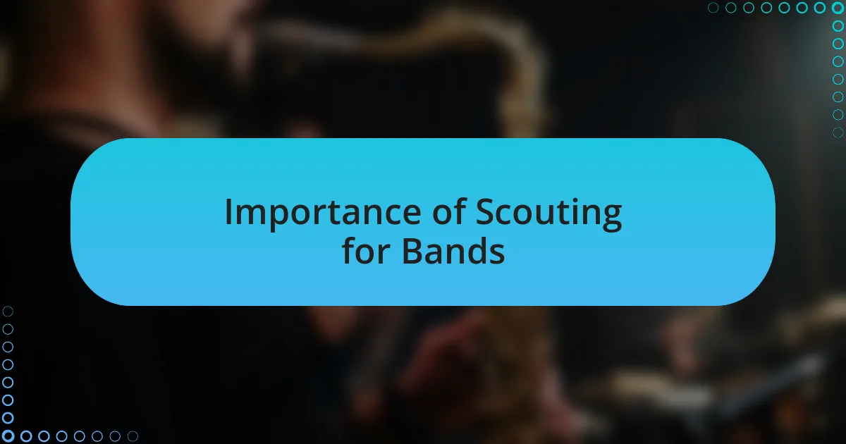 Importance of Scouting for Bands