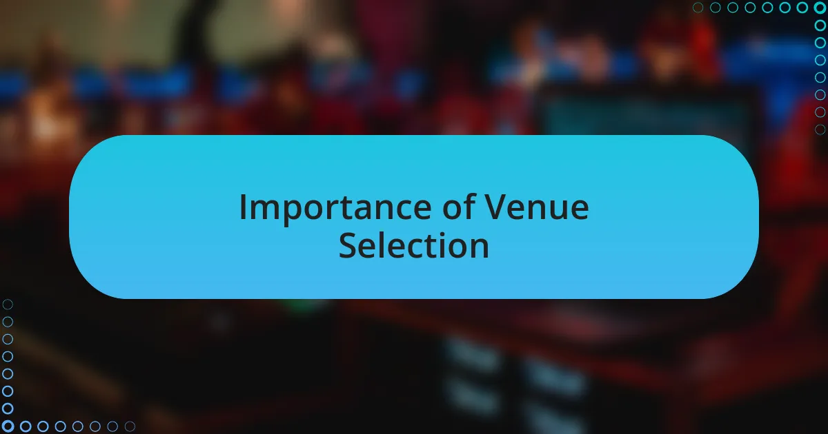 Importance of Venue Selection