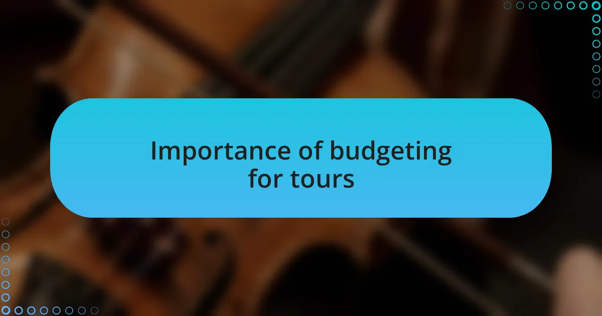 Importance of budgeting for tours