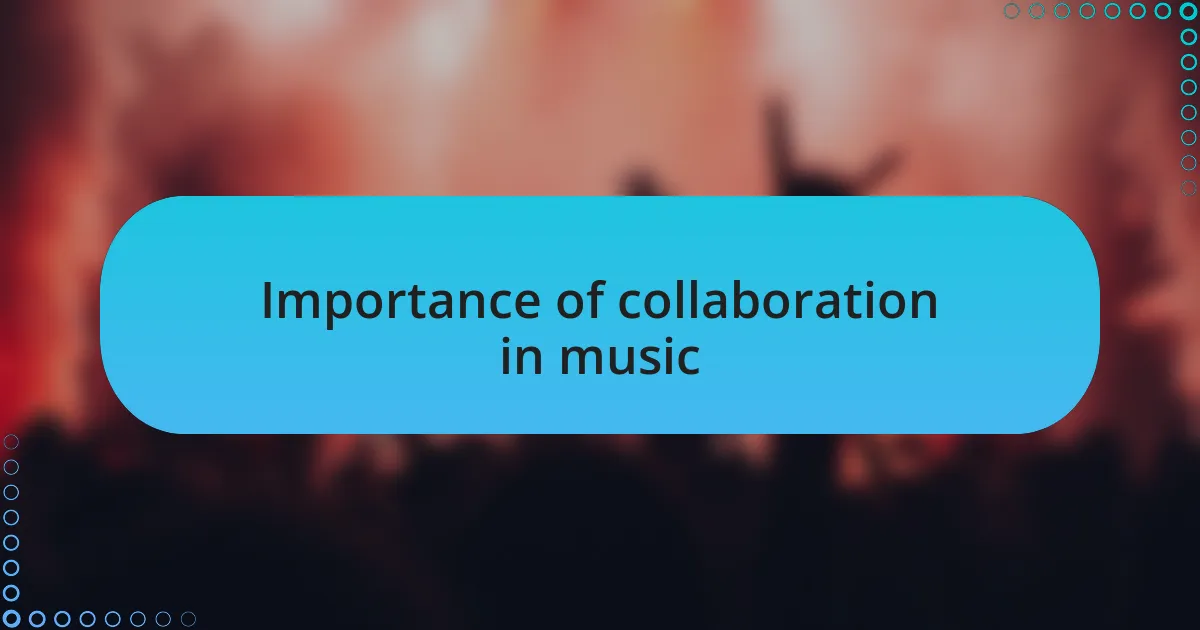 Importance of collaboration in music