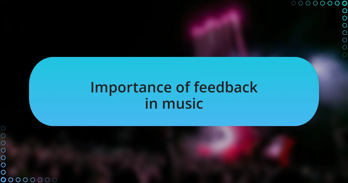 Importance of feedback in music