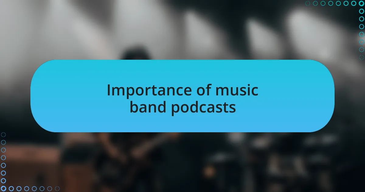 Importance of music band podcasts