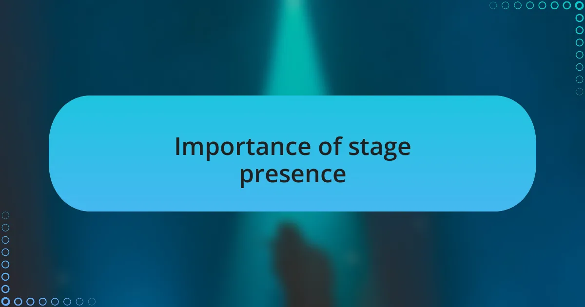 Importance of stage presence
