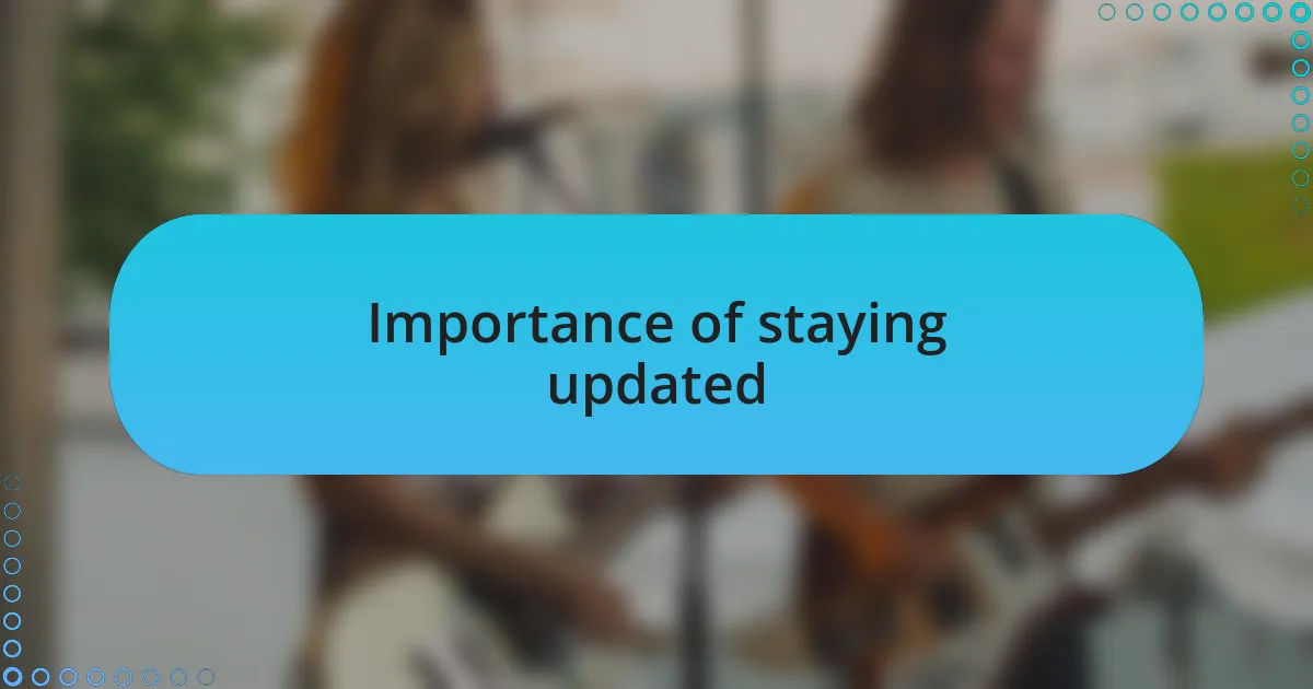 Importance of staying updated