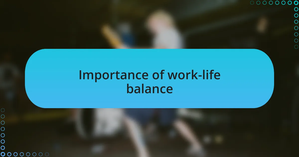 Importance of work-life balance