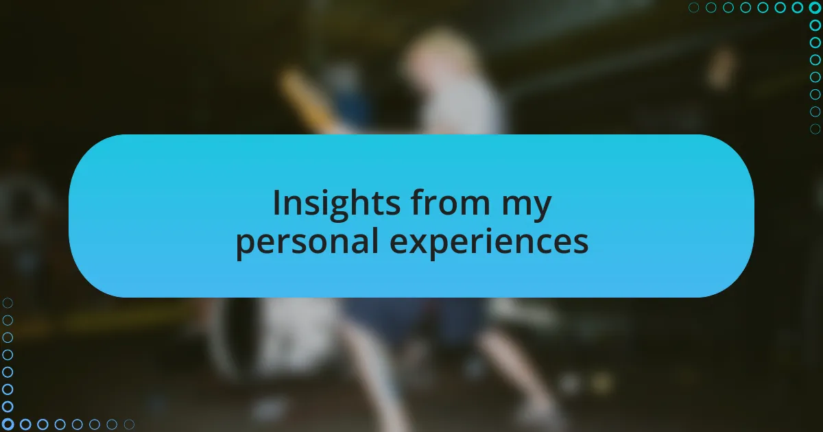 Insights from my personal experiences