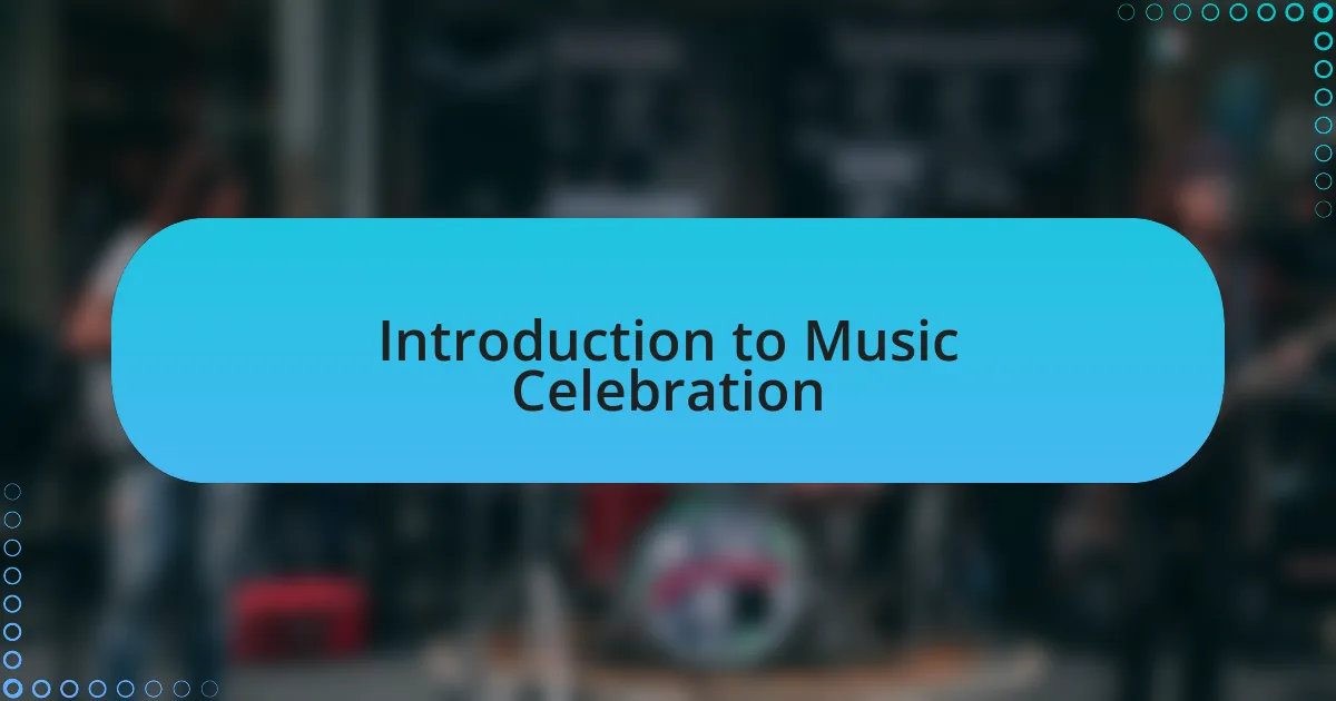 Introduction to Music Celebration