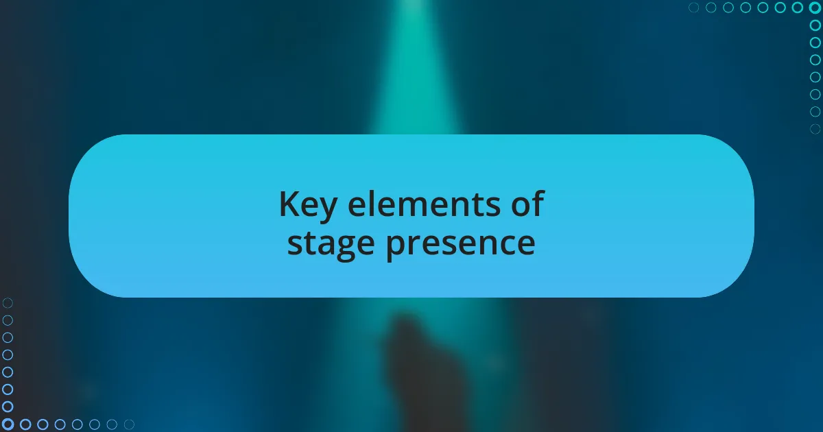Key elements of stage presence