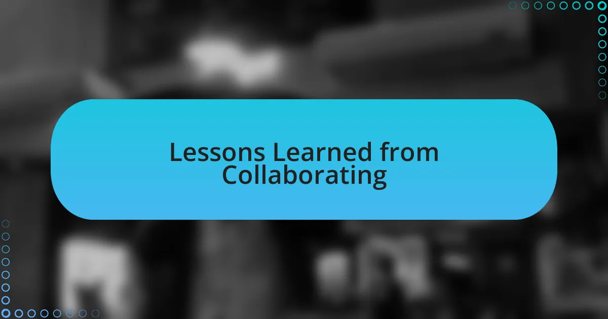 Lessons Learned from Collaborating