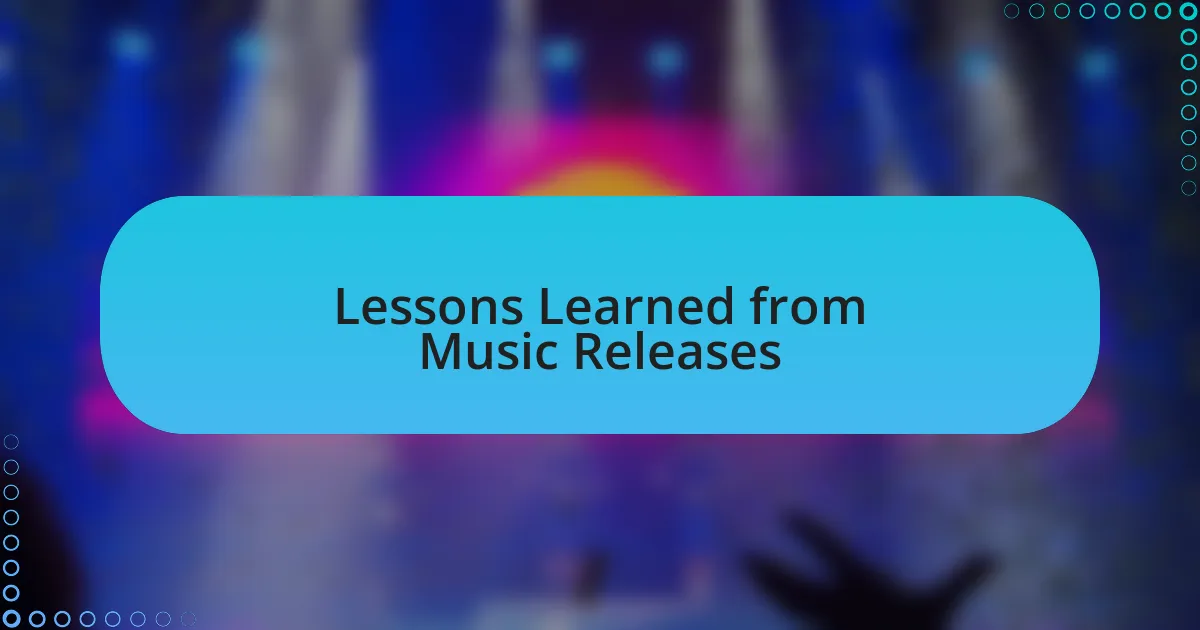 Lessons Learned from Music Releases